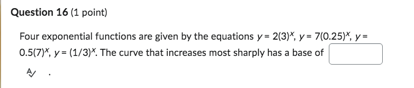 Question 16 (1 point) Four exponential functions