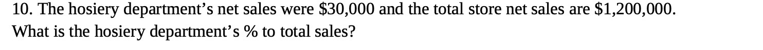 10. The hosiery department's net sales were