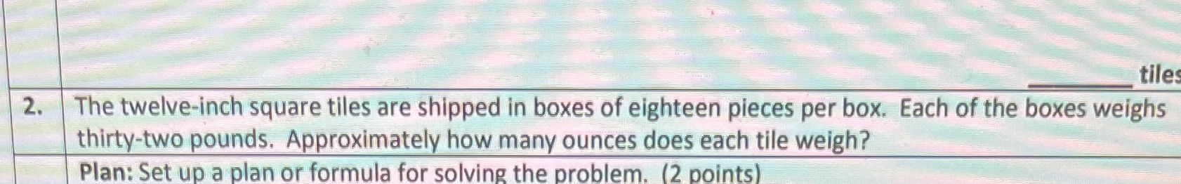 tiles 2. The twelve-inch square tiles are shipped