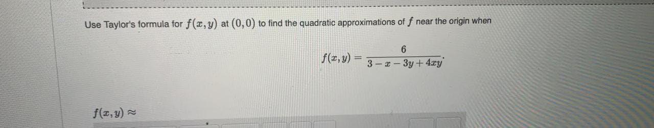 Use Taylor's formula for f(x, y) at (0, 0)