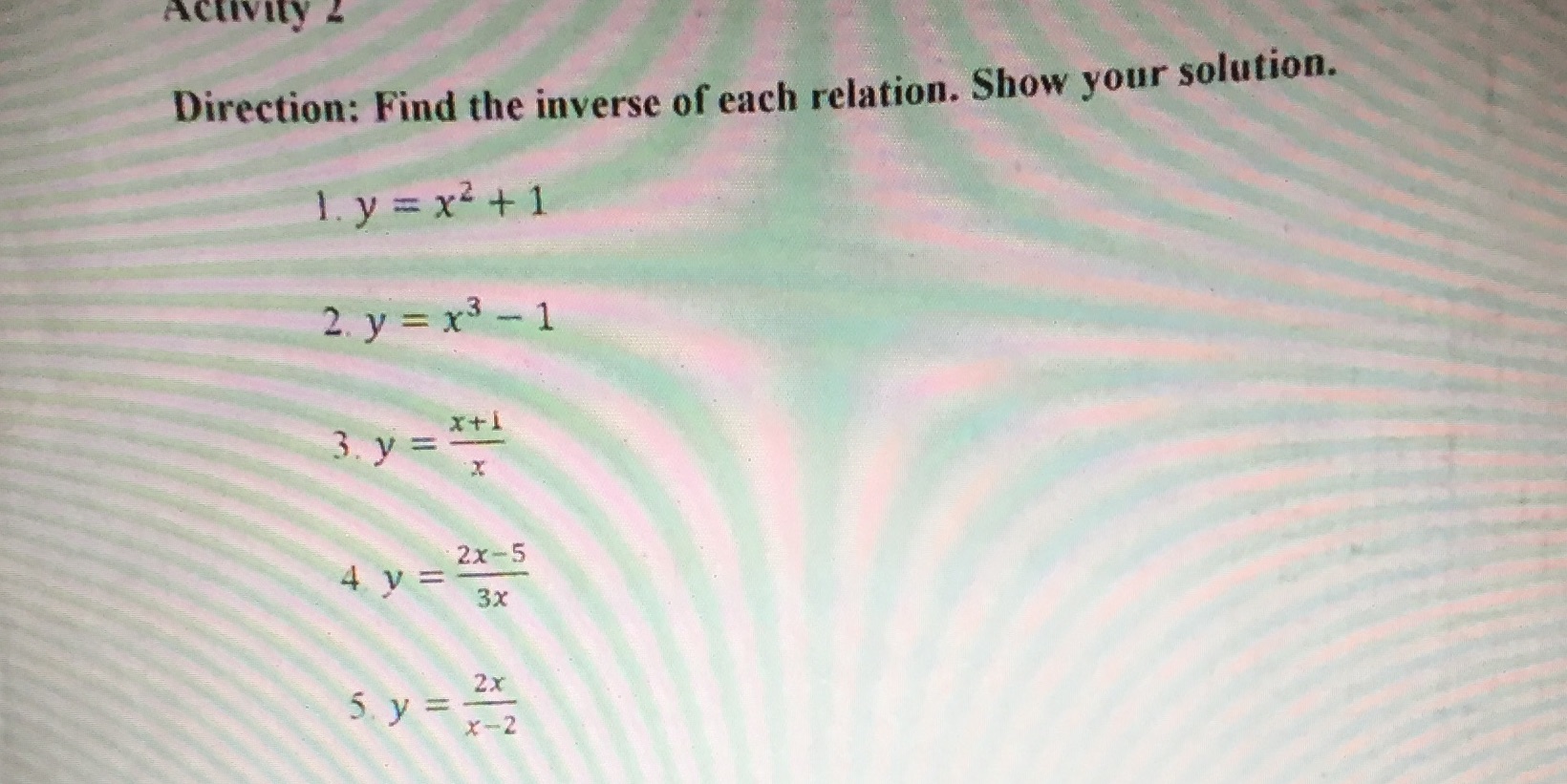 See the pic below Activity 2 Direction: Find the