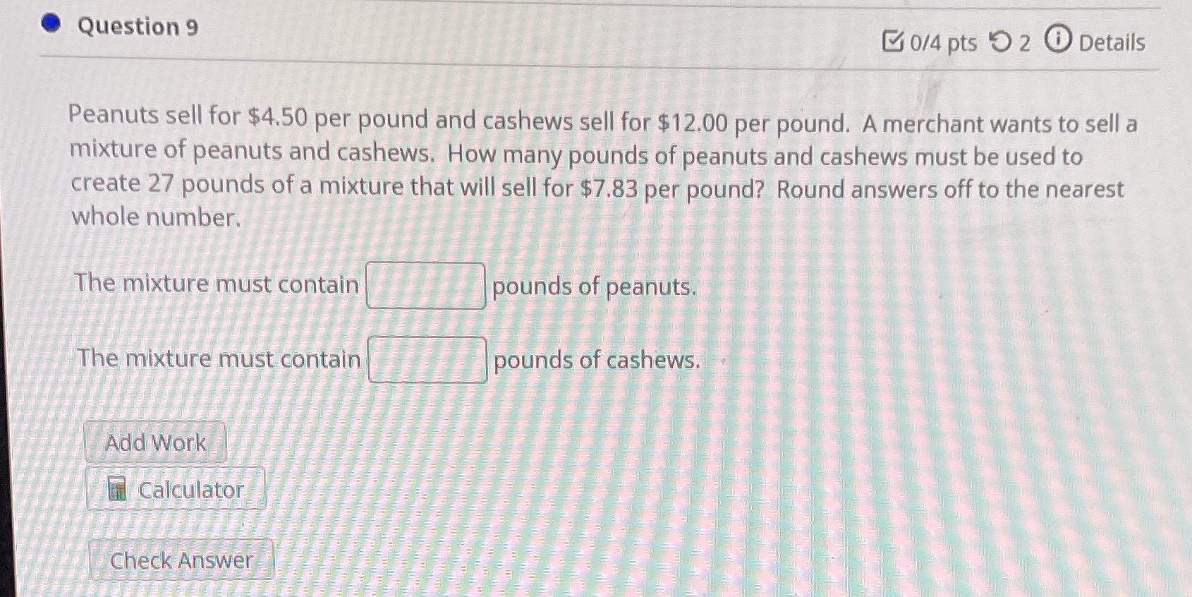 . Question 9 0/4 pts ) 2 0 Details Peanuts sell
