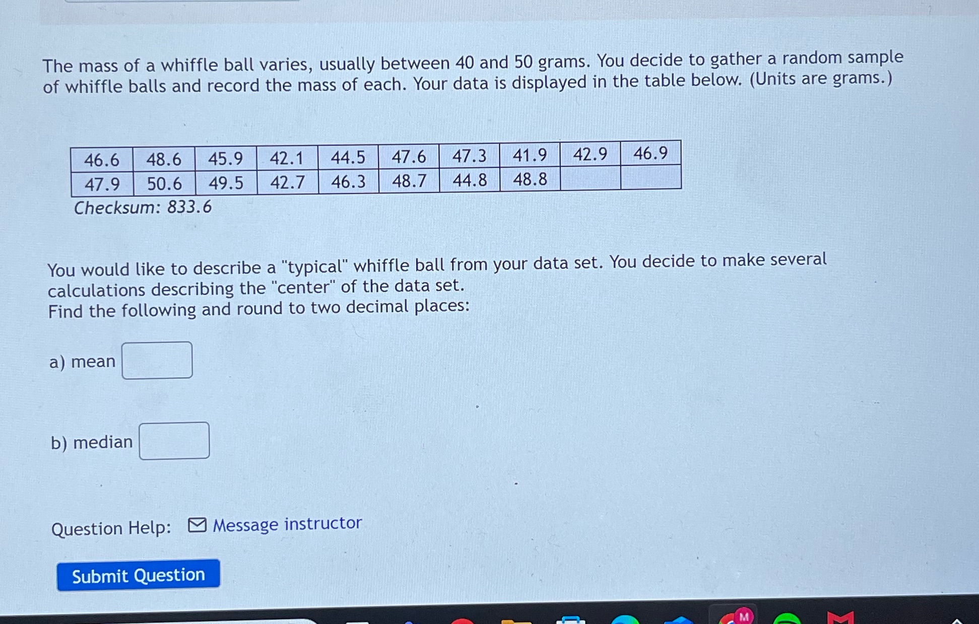 The mass of a whiffle ball varies, usually