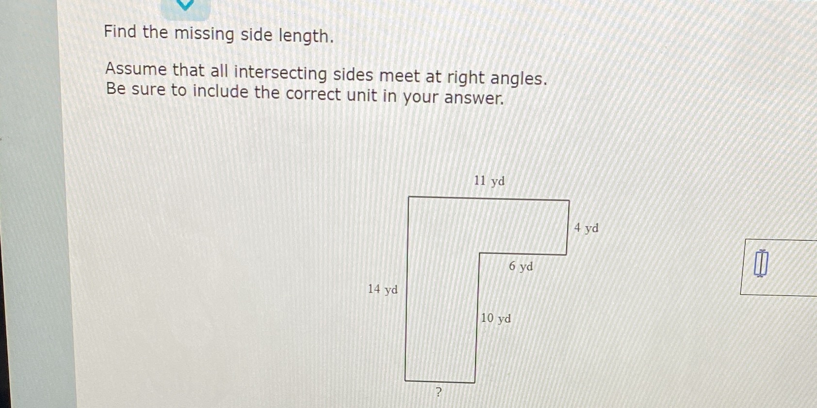 Find the missing side length. Assume that all