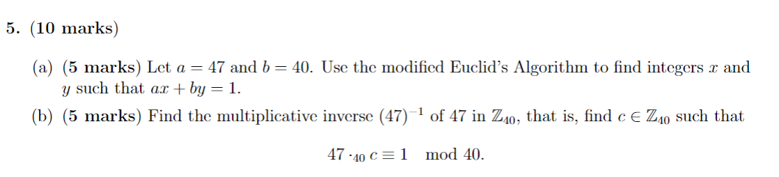 5. (10 marks) (a) (5 marks) Let a = 47 and b =