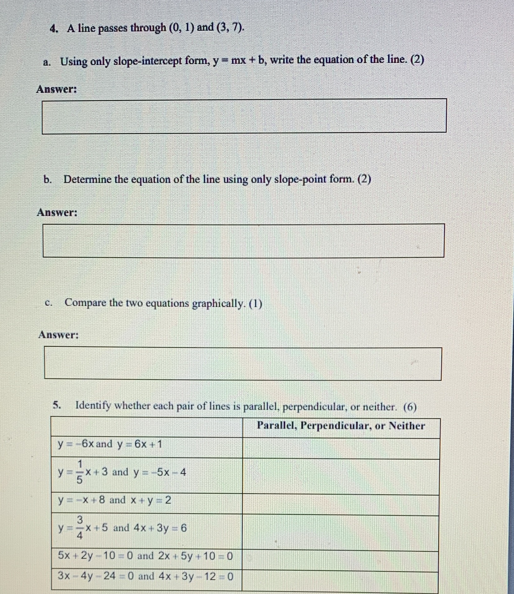 4. A line passes through (0, 1) and (3, 7). a.