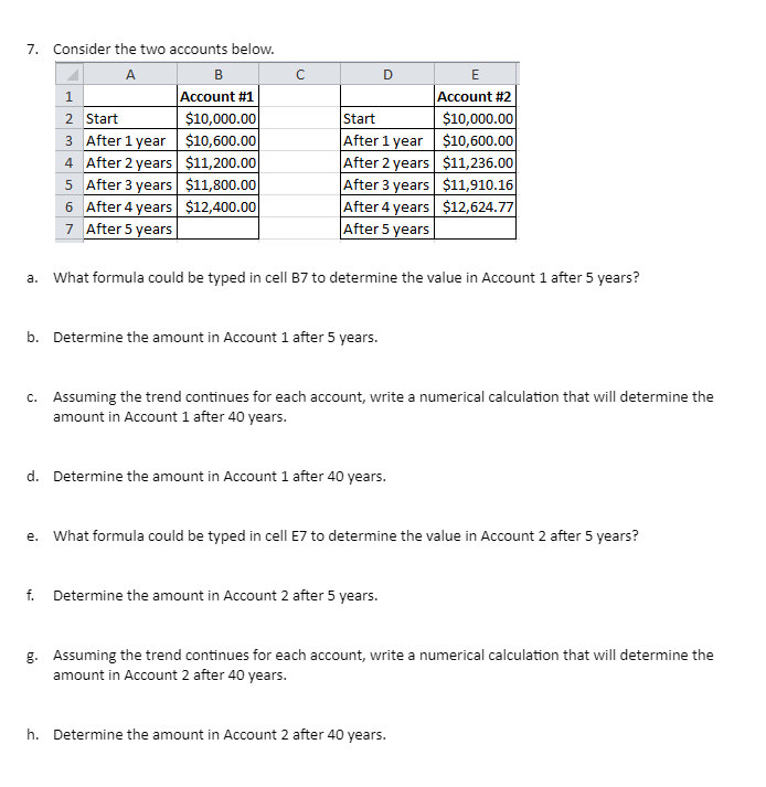 7. Consider the two accounts below. A B C D E 1