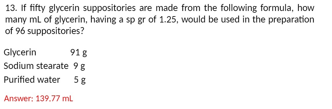 13. If fifty glycerin suppositories are made from