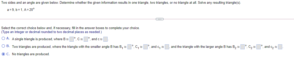 Two sides and an angle are given below. Determine