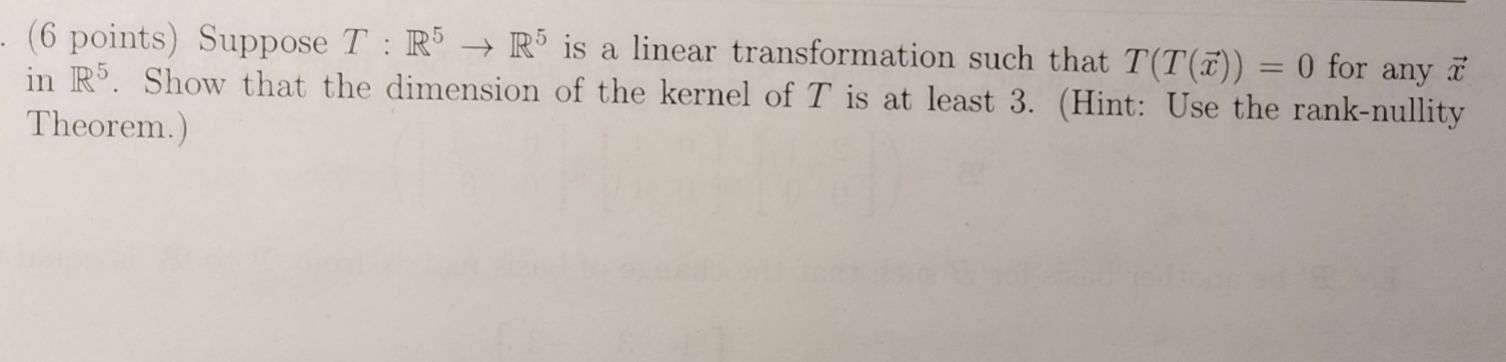 (6 points) Suppose T : R5 - R' is a linear