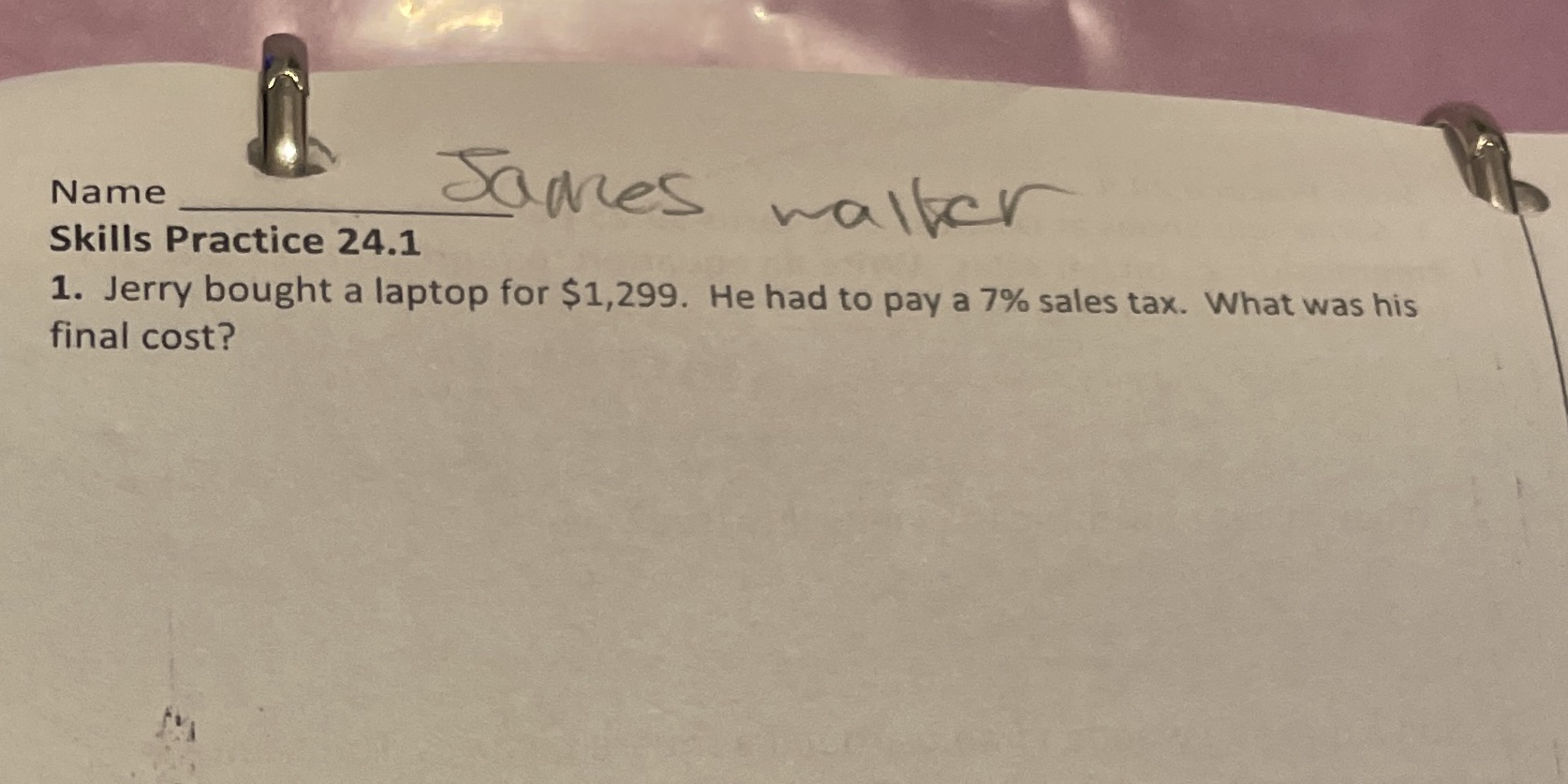 Name James walker Skills Practice 24.1 1. Jerry