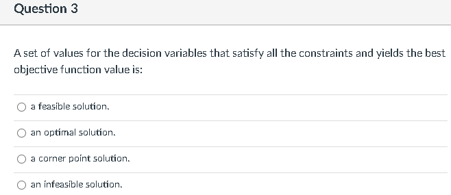 Question 3 A set of values for the decision