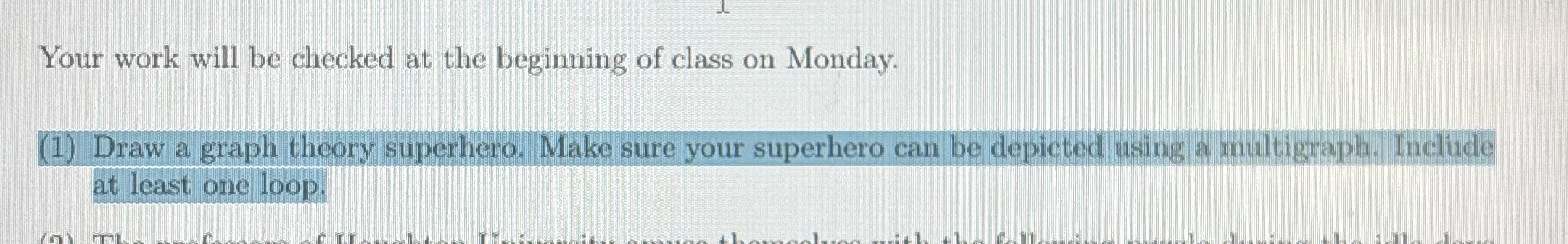 Please draw Your work will be checked at the