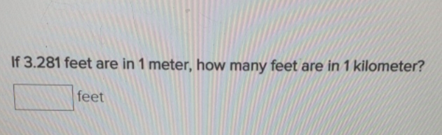 I dont know how to solve If 3.281 feet are in 1