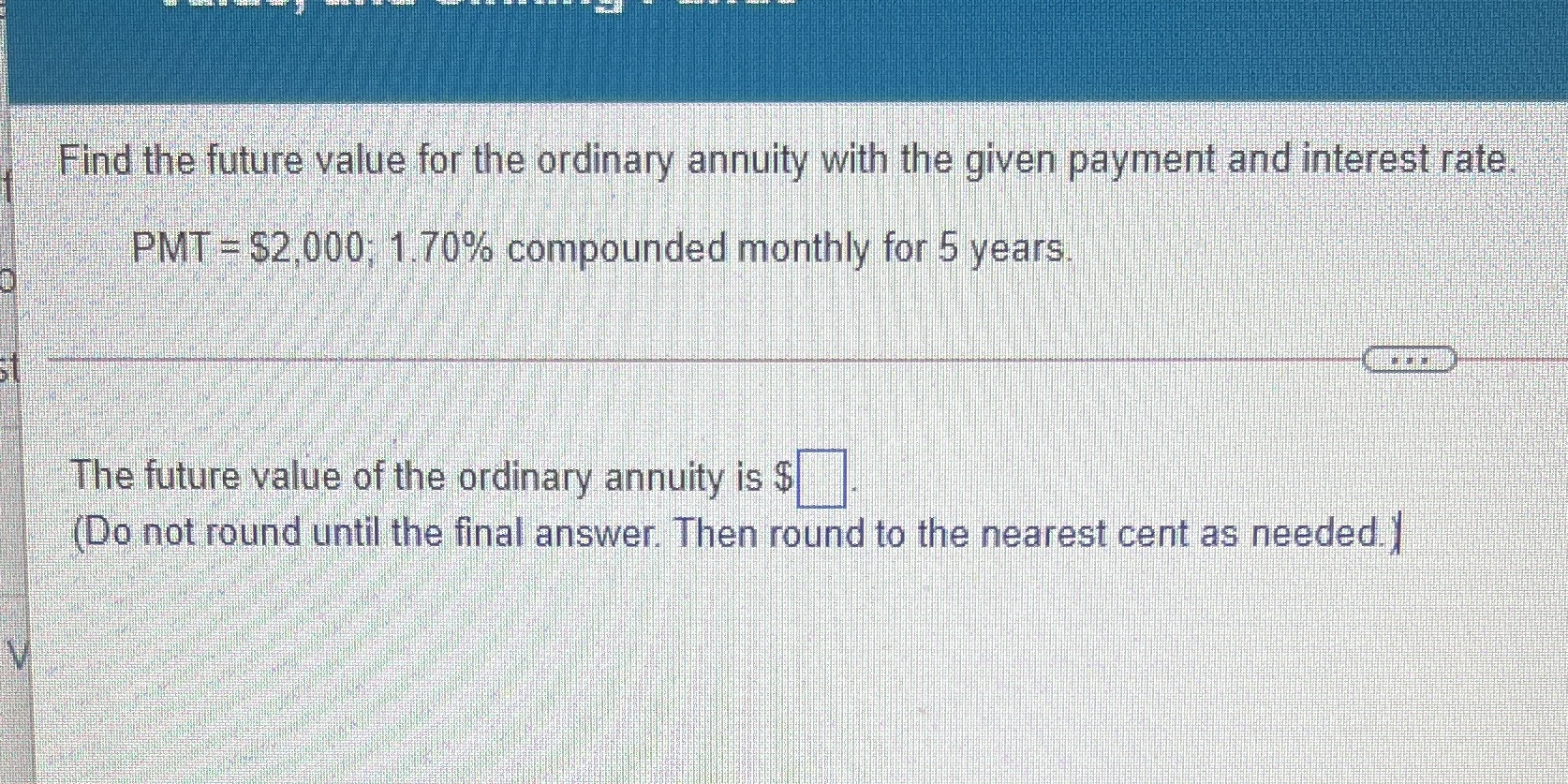 Need help with my homework Find the future value