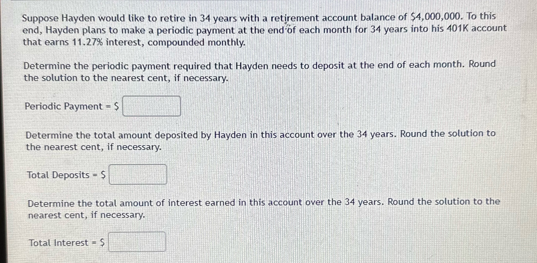 ? Suppose Hayden would like to retire in 34 years