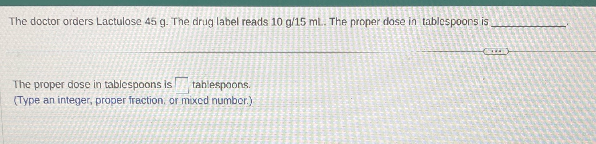 The doctor orders Lactulose 45 g. The drug label