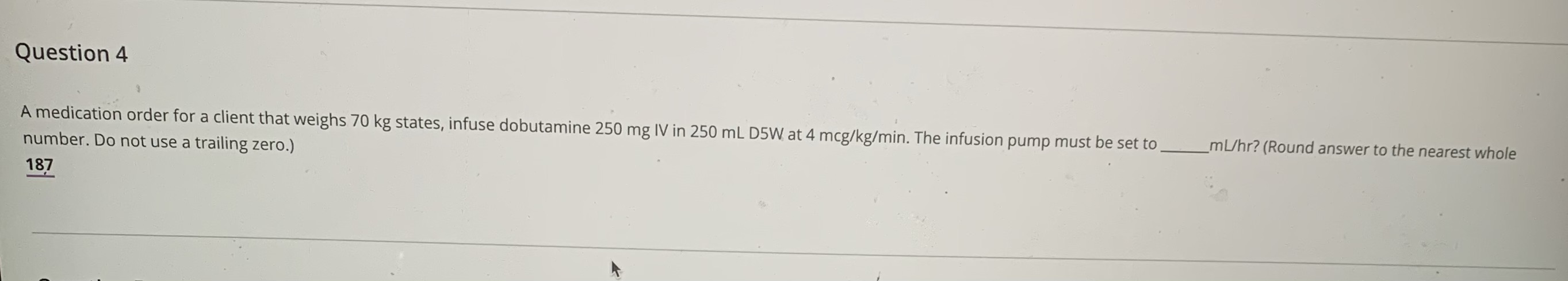 Nursing Question 4 A medication order for a