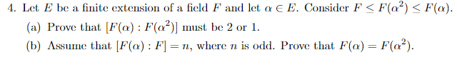 4. Let E be a finite extension of a field F and