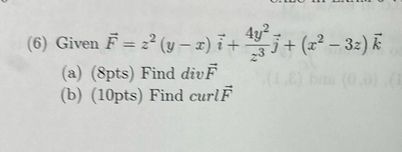 6. Please not typed or AI answers. (6) Given F =