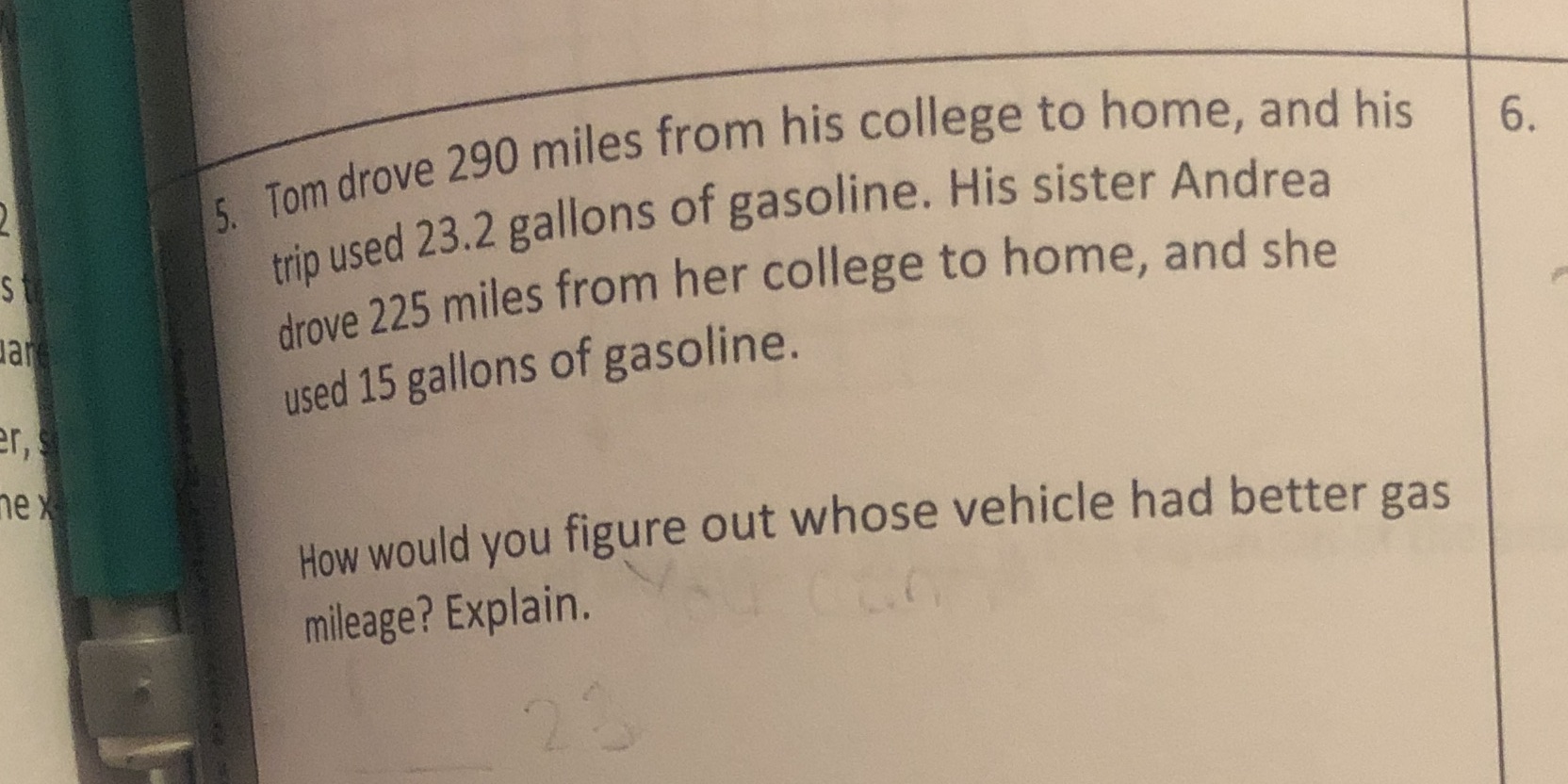 5. Tom drove 290 miles from his college to home,