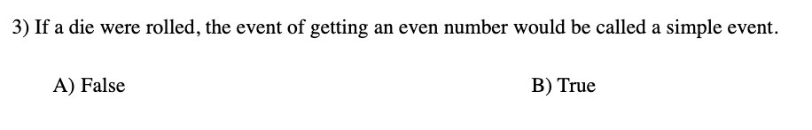 3) If a die were rolled, the event of getting an