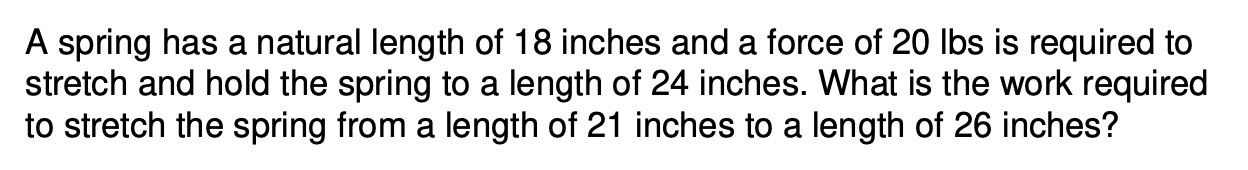 A spring has a natural length of 18 inches and a