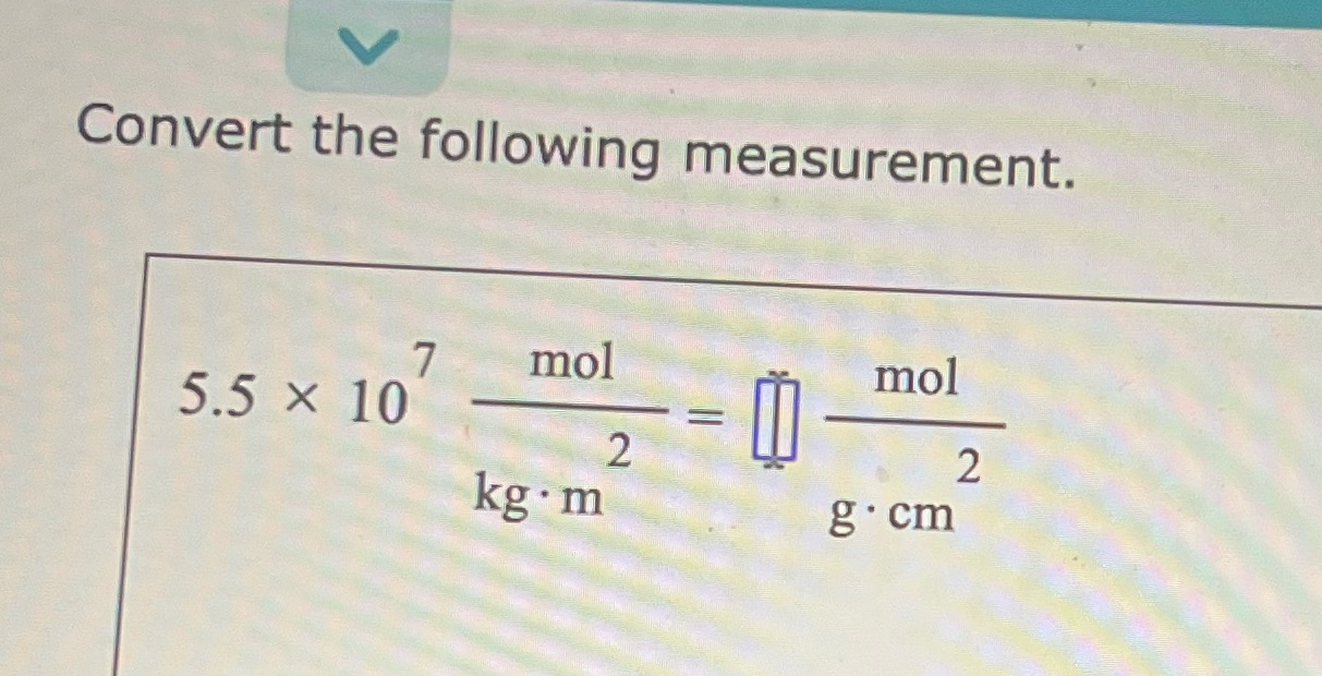 V Convert the following measurement. 7 mol mol