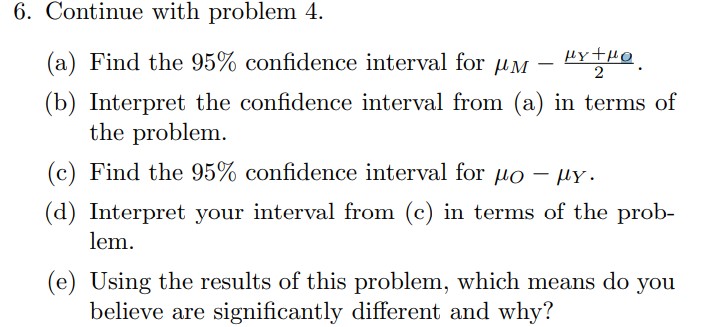 5. Continue with problem 4. (a) Write down the