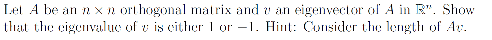 Let A be an n X n orthogonal matrix and 2) an