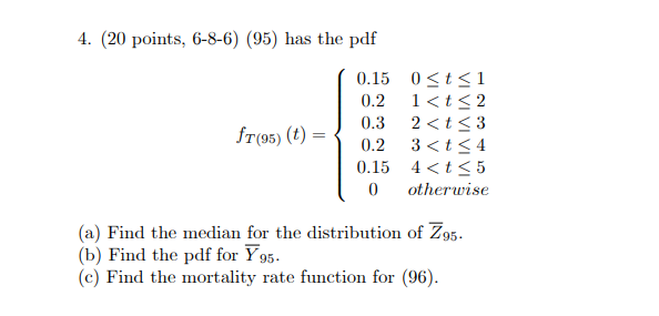 4. (20 points, 6-8-6) (95) has the pdf 0.15 0