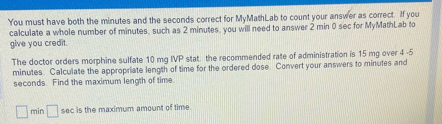 You must have both the minutes and the seconds