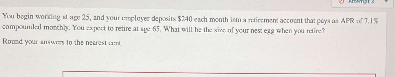 Can I get help? Attempt 3 You begin working at