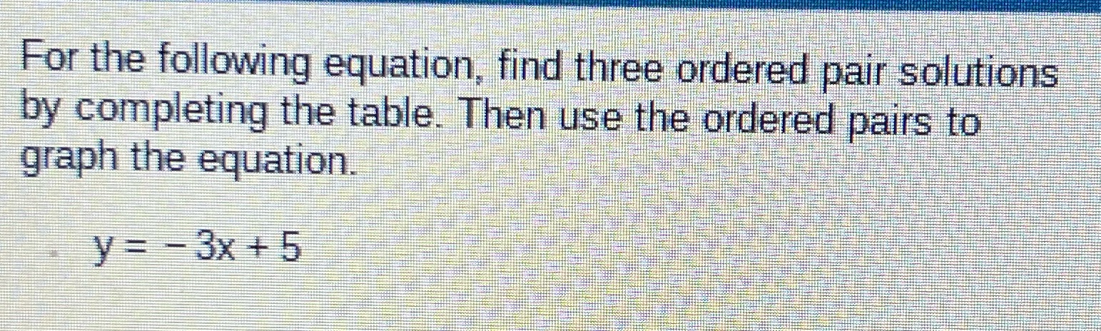 Answer For the following equation, find three