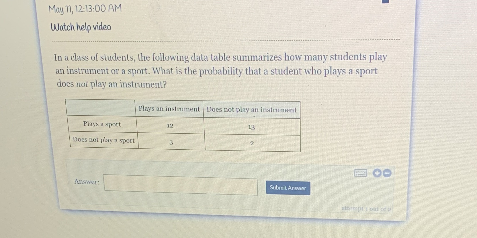 May 17, 12:13:00 AM Watch help video In a class