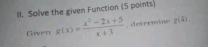 11. Solve the given Function (5 points) - 2.x +5