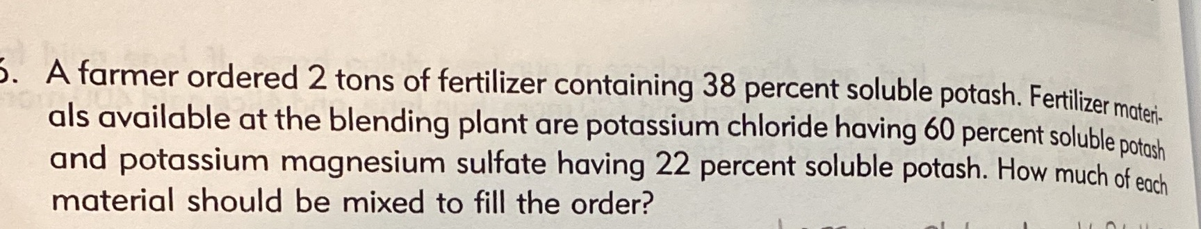 . A farmer ordered 2 tons of fertilizer