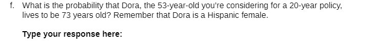 f. What is the probability that Dora, the