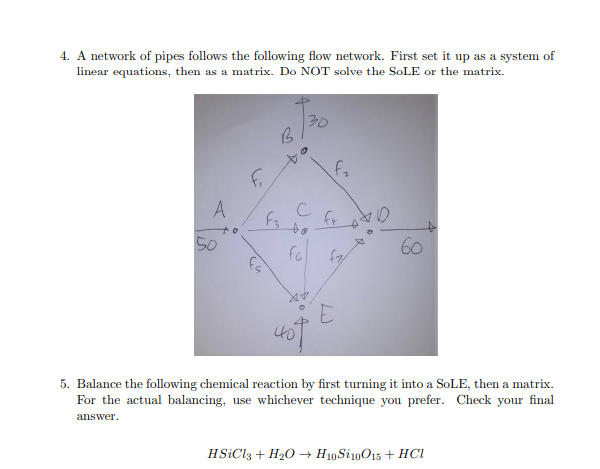 4. A network of pipes follows the following flow