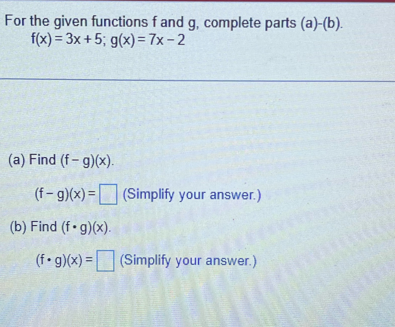 For the given functions f and g, complete parts
