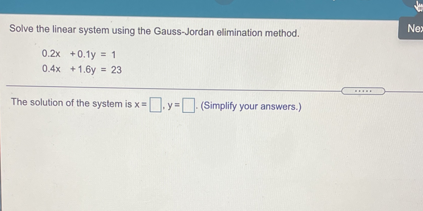 Ne Solve the linear system using the Gauss-Jordan