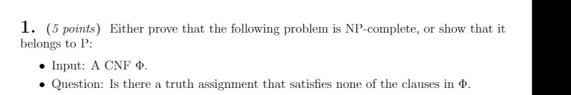 1. (5 points) Either prove that the following