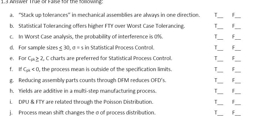 T F 1.3 Answer True or False for the following: T
