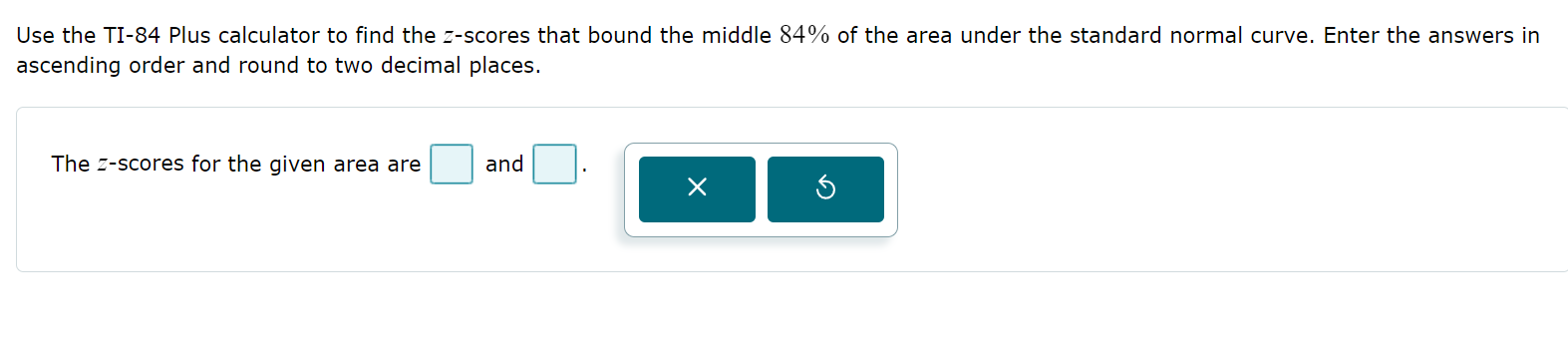 The z-scores for the given area are and . Use the