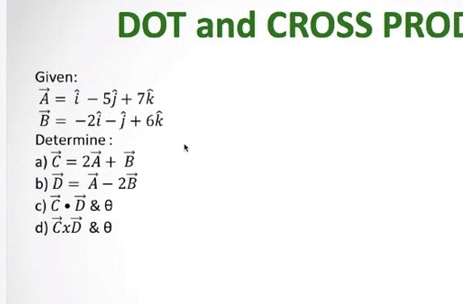 Determine the dot and cross product with solution