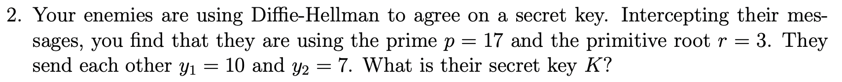 2. Your enemies are using DifeHellman to agree on