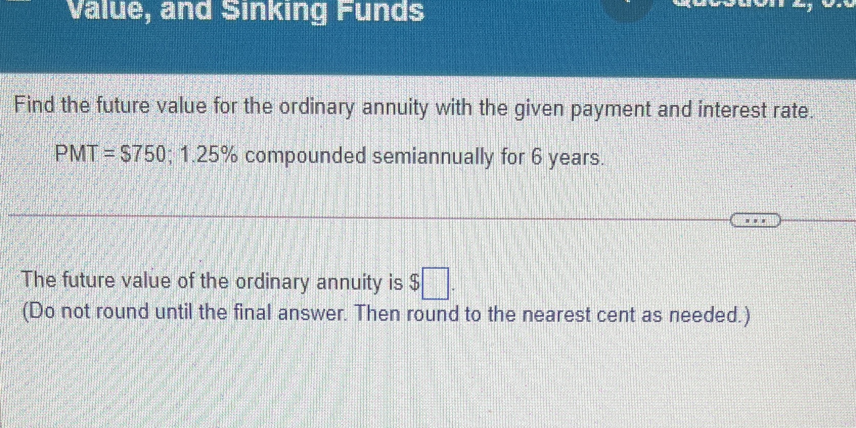 Value, and Sinking Funds Find the future value