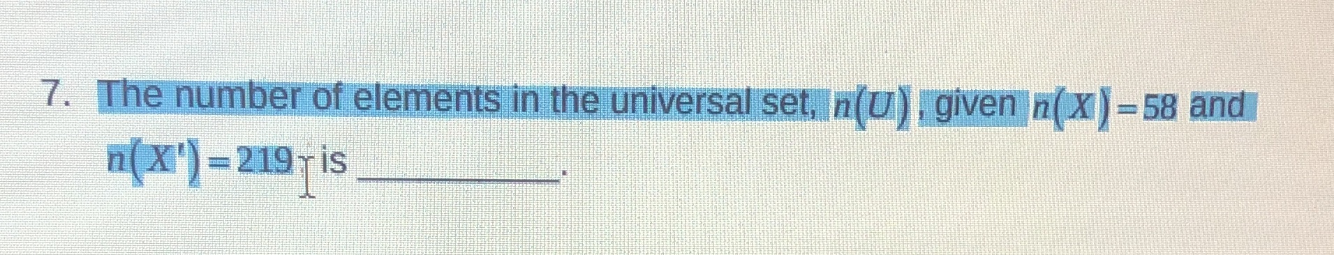 7. The number of elements in the universal set,