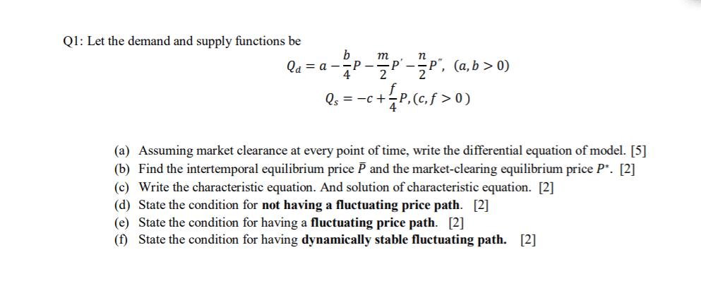 Let the demand and supply functions be Qd = a-b