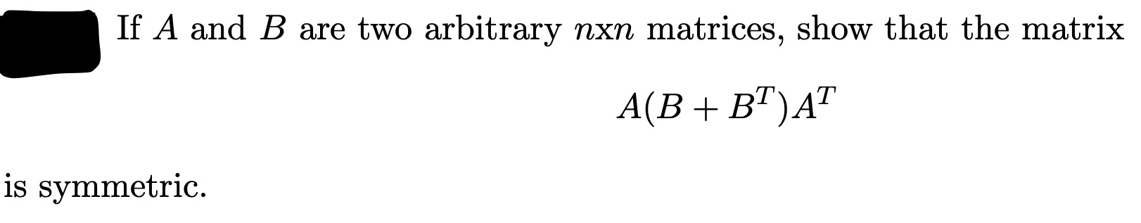 Please show all work. Thank you! If A and B are